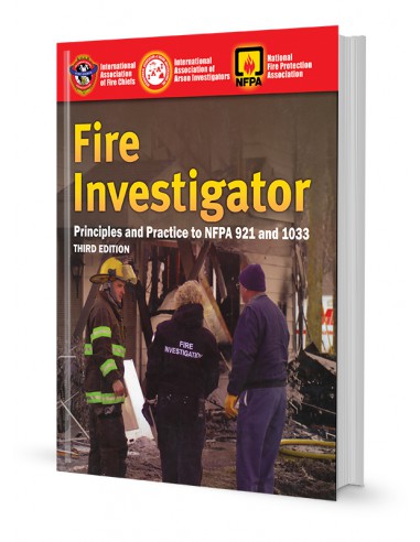 FIRE INVESTIGATOR PRINCIPLES AND PRACTICE TO NFPA 921 AND 1033