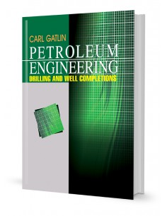 PETROLEUM ENGINEERING DRILLING AND WELL COMPLETIONS