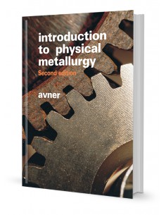 INTRODUCTION TO PHYSICAL METALLURGY