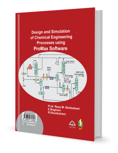 طراحی و شبیه سازی فرآیندهای مهندسی شیمی با نرم افزار ProMax 2